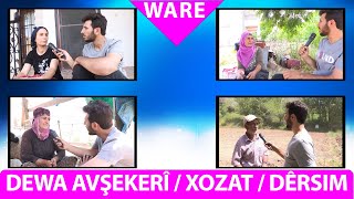 WARE  DEWA AVŞEKERÎ  XOZAT  DÊRSIM [upl. by Thebazile]