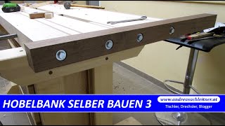 Die moderne Hobelbank  Einfassung der Bankplatte  Teil 3 [upl. by Enilav146]