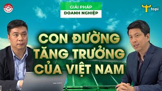 CON ĐƯỜNG TĂNG TRƯỞNG CỦA VIỆT NAM Phát triển xanh và Kinh tế tuần hoàn [upl. by Ahgem]