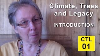 Climate Trees and Legacy 01  Introduction [upl. by Alehcim]