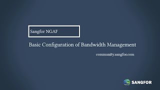 Sangfor NGAF Basic Configuration of Bandwidth Management [upl. by Onimixam]