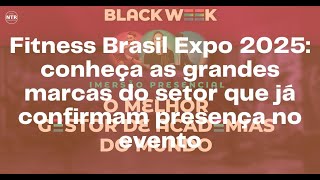 Fitness Brasil Expo 2025 conheça as grandes marcas do setor que já confirmam presença no evento [upl. by Teragram]