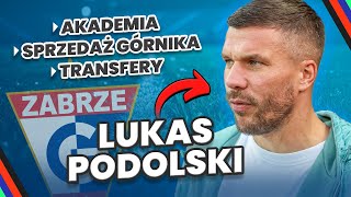 PODOLSKI MOCNO O AFERACH W GÓRNIKU ZABRZE quotJAK MÓWIĄ ŻE JESTEM WROGIEM GÓRNIKA TO SIĘ ŚMIEJĘquot [upl. by Newob]