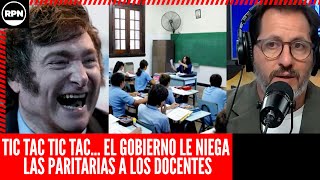 ¡ESTO ES GRAVÍSIMO El Gobierno LE NIEGA LAS PARITARIAS a los docentes y SE AGOTA LA PACIENCIA [upl. by Effie171]