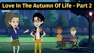 Love In The Autumn Of Life Part 2  Practice English Conversation [upl. by Imefulo]