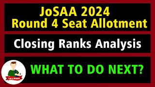 JoSAA 2024 Round 4 Seat Allotment  Closing Ranks Analysis  JoSAA 2024 Counselling [upl. by Nilde]