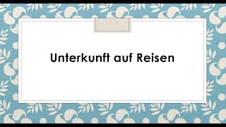 Unterkunft auf Reisen I Goethe B2 Sprechen I Teil 1 I Thema Präsentation [upl. by Frederico]