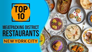 Top 10 Best Restaurants in Meatpacking District New York City [upl. by Thatch]