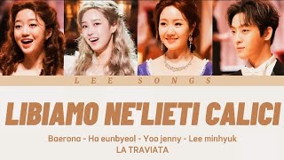 BaeronaHa eunbyeolYoo jennyLee minhyuk  Libiamo nelieti calici lyrics la traviata [upl. by Clarie183]