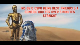 R2D2 amp C3PO being best friends amp a comedic duo for over 5 minutes straight [upl. by Granthem578]