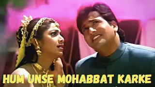 Hum Unse Mohabbat Karke HD Video  Kumar Sanu Sadhana Sargam  Govinda Shilpa Shetty  Gambler [upl. by Giovanni]