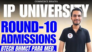 IPU ADMISSIONS ROUND10 OF BTECH PARA MED BHMCT  Commerce Bhaiya [upl. by Nahij]