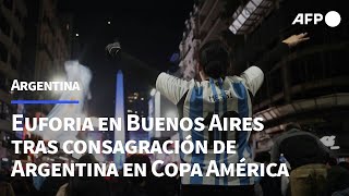 El Obelisco de fiesta en Buenos Aires tras consagración de Argentina en Copa América  AFP [upl. by Nataniel]