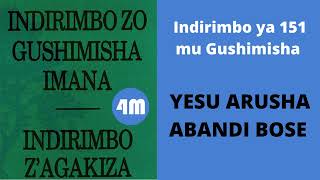 Indirimbo ya 151 mu Gushimisha  YESU ARUSHA ABANDI BOSE  Indirimbo zo mu gitabo [upl. by Louisa]