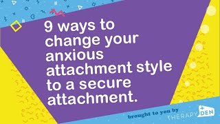 9 ways to change your anxious attachment style to a secure attachment [upl. by Haletta]