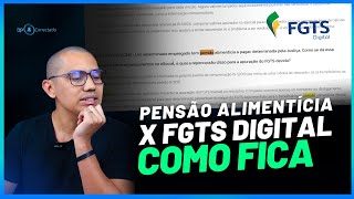 PENSÃO ALIMENTICIA X FGTS DIGITAL COMO FICA [upl. by Durrace]