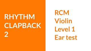 RCM Ear Test Rhythm Clapback Level 1 2 [upl. by Otsedom492]