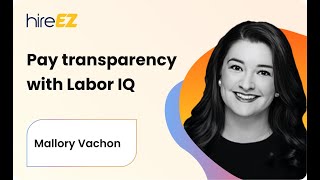 Pay Transparency with Dr Mallory Vachon at LaborIQ [upl. by Niawat]