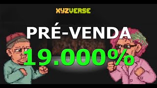 PRÉVENDA TOKEN DA XYZVERSE RETORNO POTENCIAL DE 19000 MAIS [upl. by Jacob]