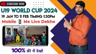 U19 World Cup Live 2024  U19 World Cup Live Kaise Dekhe 2024  How To Watch Live U19 World Cup 2024 [upl. by Ardeahp994]