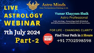 July Webinar Part 2  predictiv astrology Vumarkhayyam Shaik  Astrominds [upl. by Botzow]