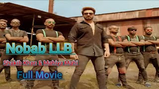 Bangla Action movie 🍿 Nobab LLB Full Movie  Shakib Khan amp Mahiya Mahi  Present MY TV [upl. by Benetta]