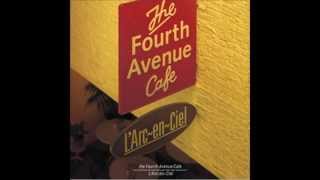 LArcenCiel  The Fourth Avenue Cafe [upl. by Audras373]