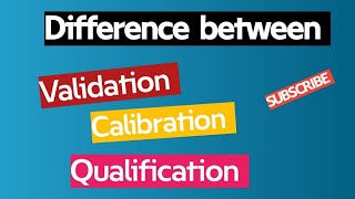 Difference between Validation Calibration and Qualification । क्या है तीनों में अन्तर [upl. by Nadroj]