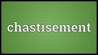 Chastisement Meaning [upl. by Natsyrk]