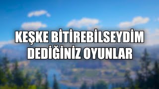 keşke bitirebilseydim dediğiniz oyunlar [upl. by Nicoli246]