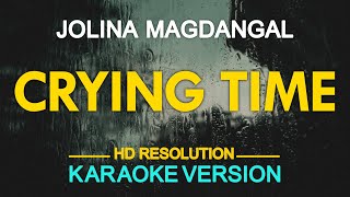 KARAOKE CRYING TIME  Jolina Magdangal 🎤🎵 [upl. by Nerrat]