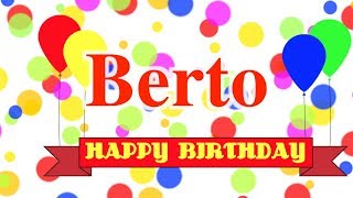 Happy Birthday Berto Song [upl. by Cass957]