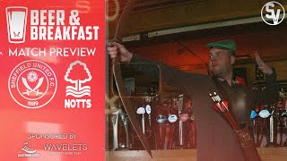 Sheffield United V Notts Forest Preview  Beer amp Breakfast [upl. by Lemra]