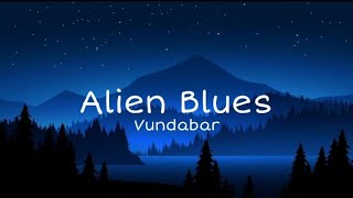 Alien blues  vundabar lyrics mmsub [upl. by Annayek942]