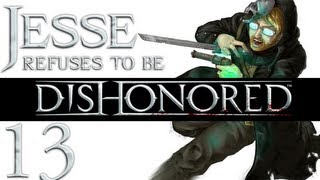 Dishonored Part 13 Disciplined RPG Nerd At Work [upl. by Kym]