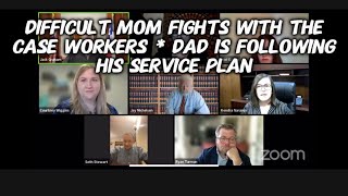 Difficult Mom Fights With Case Workers  Dad Is Following His Service Plan at CPS court hearing [upl. by Rednirah]