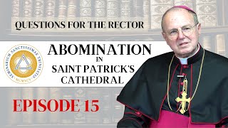 Questions for the Rector  Ep 15 Abomination in St Patrick’s Cathedral [upl. by Nos]