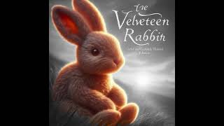 The Velveteen Rabbit  Classic Childrens Story  Heartwarming Storytime [upl. by Trask938]