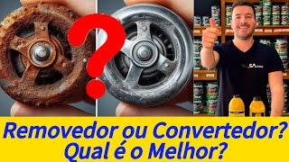 Convertedor de Ferrugem ou Removedor Qual é a Diferença e Qual é o Melhor [upl. by Neerak]