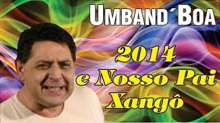 2014 e Nosso Pai Xangô [upl. by Ahsiekahs619]