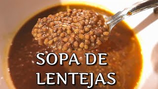 SOPA DE LENTEJAS RECETA ORIGINAL Fácil Y Rápido [upl. by Juliet627]