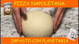 PIZZA NAPOLETANA IMPASTO CON PLANETARIA  1° PARTE [upl. by Mikah]