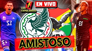 🔴 MÉXICO vs BOLIVIA 🔴  EN VIVO  AMISTOSO 2024  Los Expulsados [upl. by Annod538]