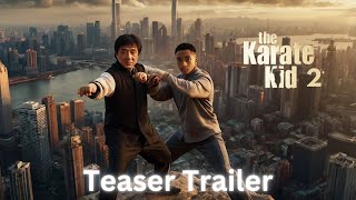 THE KARATE KID  LEGENDS  Teaser Trailer  2025 Jaden Smith amp Jacki Chan [upl. by Anirdna]