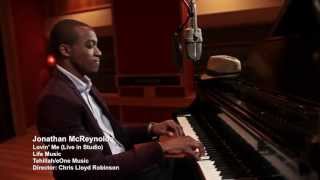 Jonathan McReynolds  Lovin Me LIVE IN STUDIO Official Video [upl. by Adev]