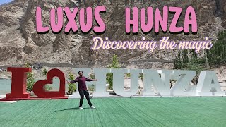 Luxus Hunza  Discovering the Magic  Attabad Lake  Hunza Valley hunza attabadlake travelvlog [upl. by Elamrej]