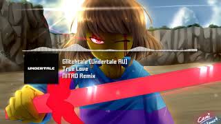 Glitchtale Undertale AU True Love Frisks Theme NITRO Remix Original By Nyx The Shield [upl. by Acirej906]