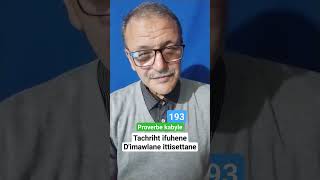 Proverbe kabyle  193  tachriht ifuhene dimawlane ittisettene [upl. by Rianna]