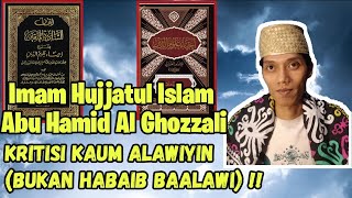 Imam Ghozzali Hujjatul Islam Kritisi Kaum Alawiyin Bukan Habaib Baalawi Di Kitab Ihya Ulumiddin [upl. by Desiri]