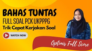 KUPAS TUNTAS FULL SOAL PCK UKPPPG 2024 ppgguru ppggurutertentu ppgdaljab [upl. by Esoj]